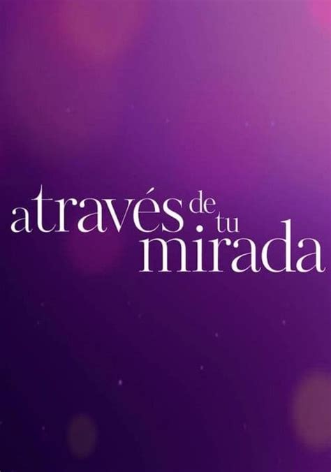 a través de tu mirada película completa en español latino|More.